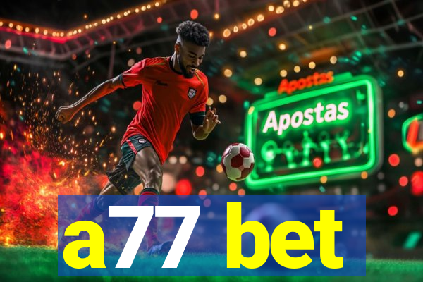 a77 bet