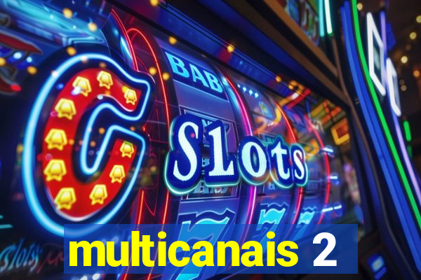 multicanais 2