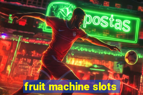 fruit machine slots