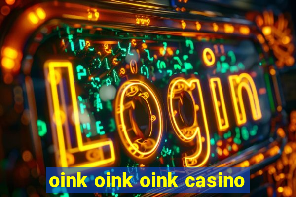 oink oink oink casino