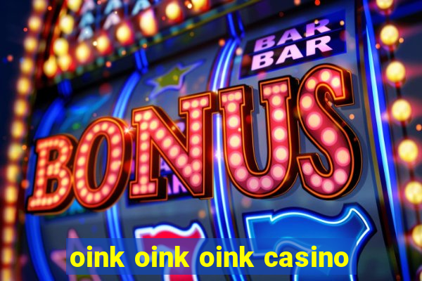 oink oink oink casino