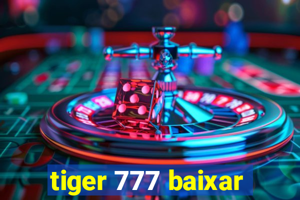 tiger 777 baixar