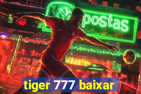 tiger 777 baixar