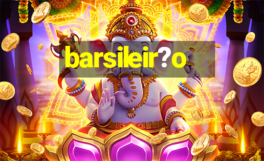 barsileir?o