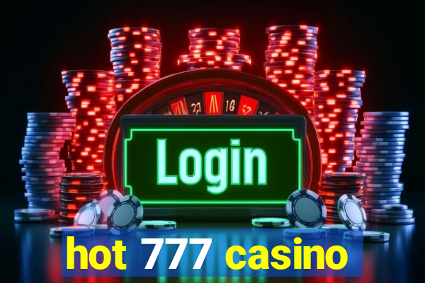 hot 777 casino