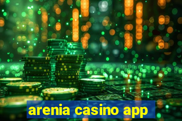 arenia casino app