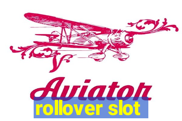 rollover slot