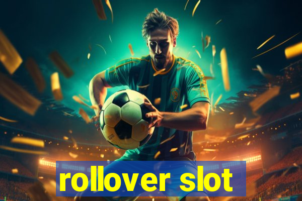 rollover slot