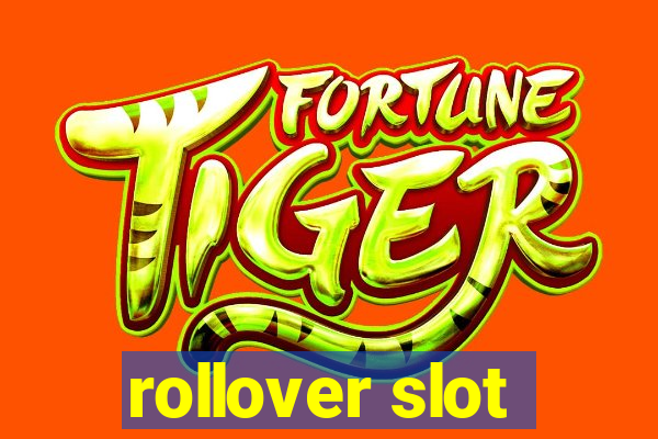 rollover slot