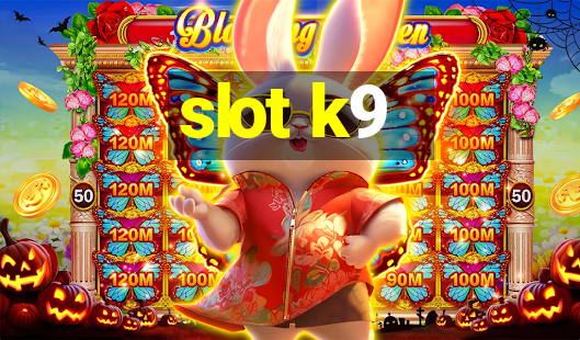 slot k9