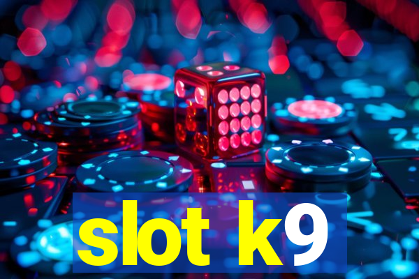 slot k9