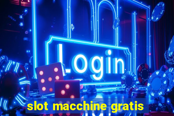 slot macchine gratis