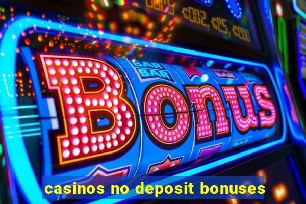 casinos no deposit bonuses