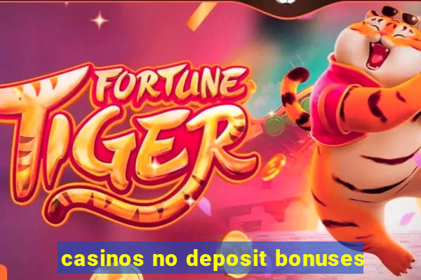 casinos no deposit bonuses