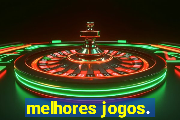 melhores jogos.