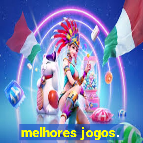 melhores jogos.