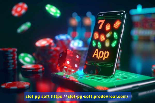 slot pg soft https //slot-pg-soft.prodevreal.com/