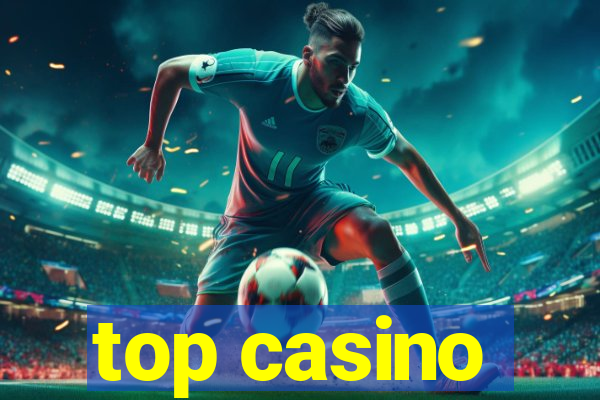 top casino