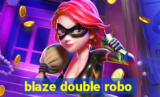 blaze double robo