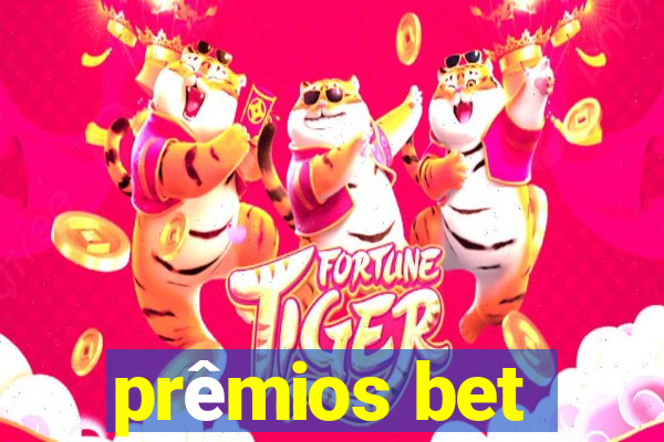 prêmios bet