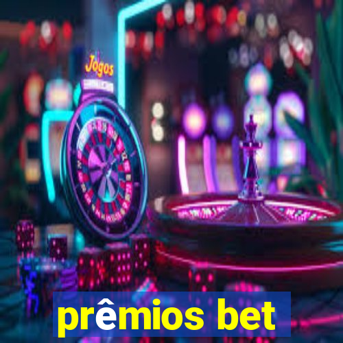 prêmios bet