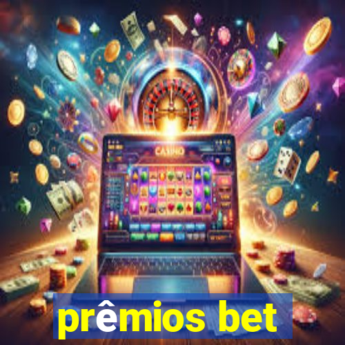 prêmios bet