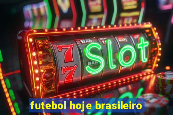 futebol hoje brasileiro