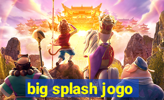 big splash jogo