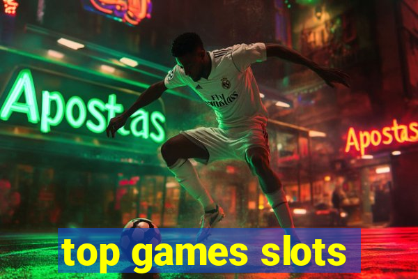 top games slots