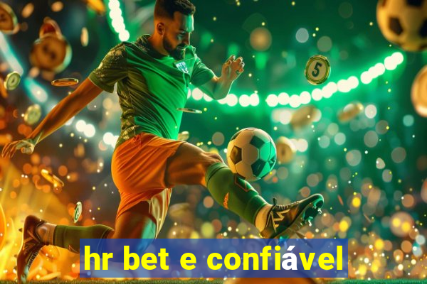 hr bet e confiável