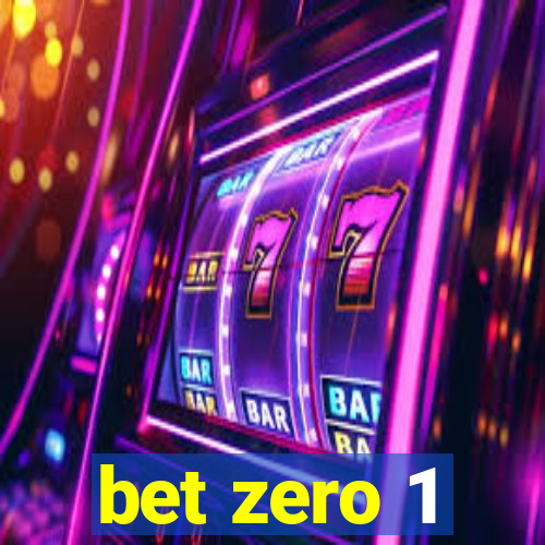 bet zero 1