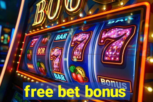 free bet bonus