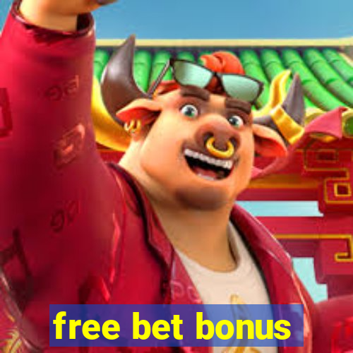 free bet bonus