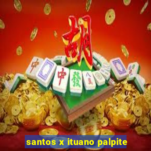 santos x ituano palpite