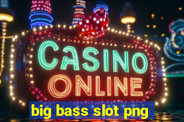 big bass slot png