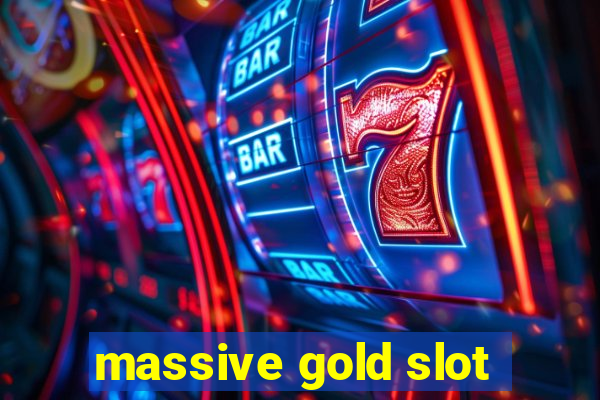 massive gold slot