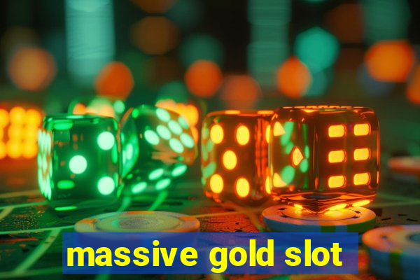 massive gold slot