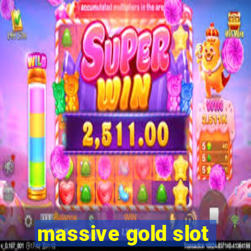 massive gold slot