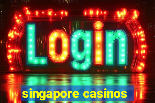 singapore casinos