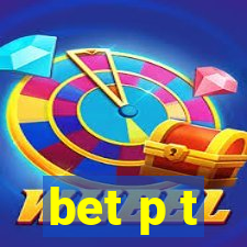 bet p t