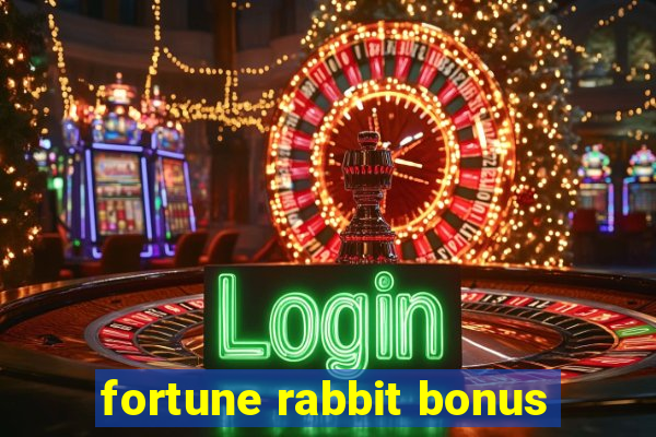 fortune rabbit bonus