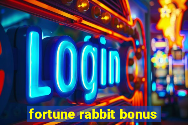 fortune rabbit bonus