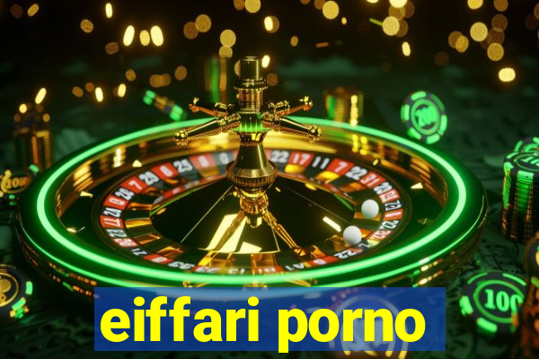 eiffari porno