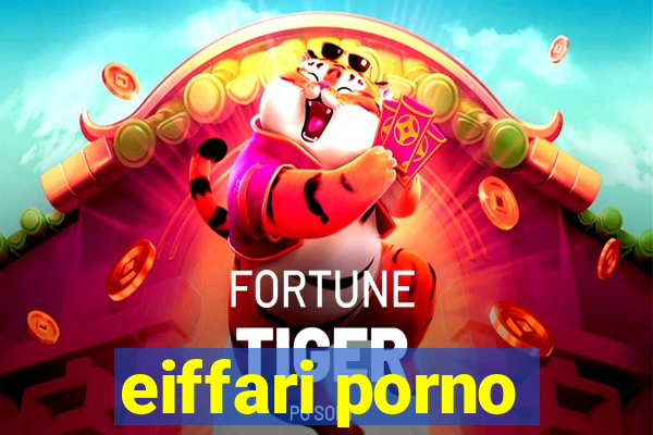 eiffari porno