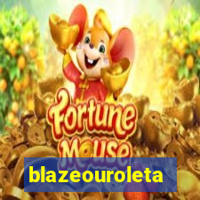 blazeouroleta