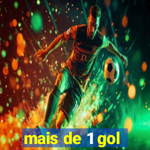 mais de 1 gol