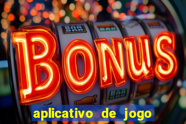 aplicativo de jogo pra ganhar dinheiro