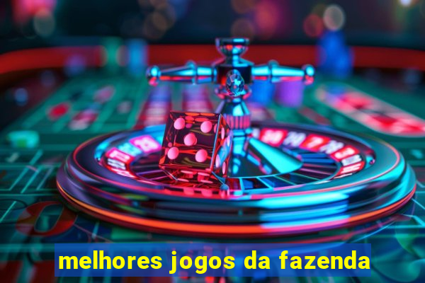 melhores jogos da fazenda