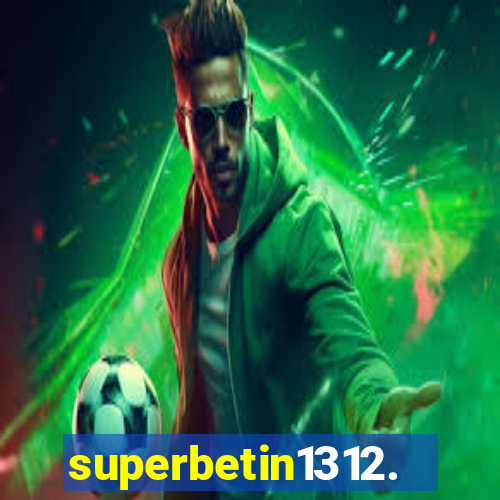 superbetin1312.com