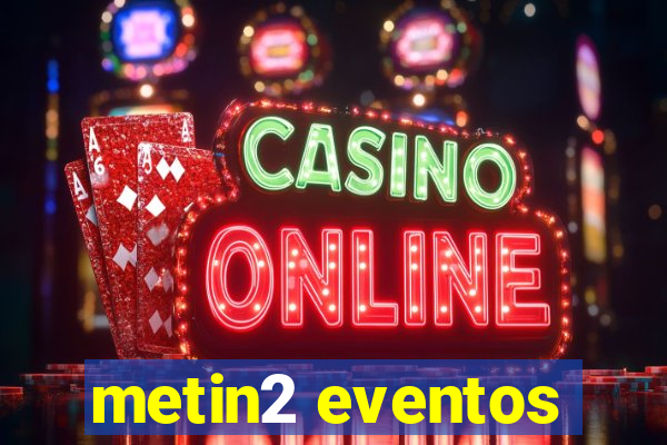 metin2 eventos